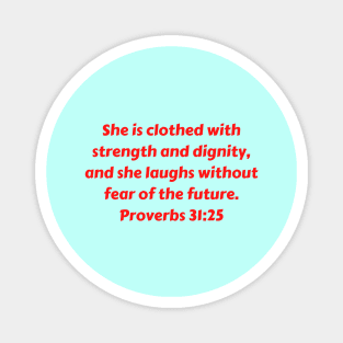 Bible Verse Proverbs 31:25 Magnet